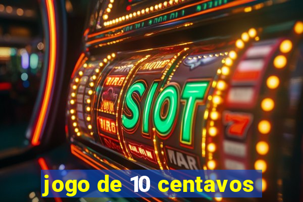 jogo de 10 centavos